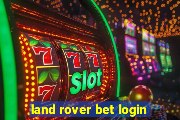 land rover bet login